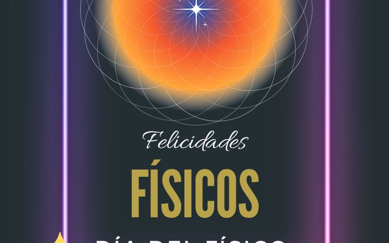 ¡Feliz día del Físico!