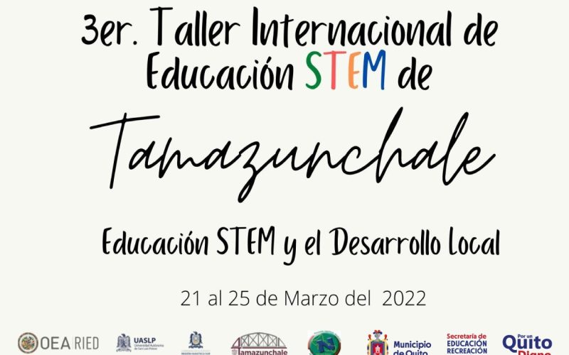 3er. Taller Internacional de Educación STEM de Tamazunchale