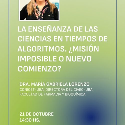 LA ENSEÑANZA DE LAS CIENCIAS EN TIEMPOS DE ALGORITMOS. ¿MISIÓN IMPOSIBLE O NUEVO COMIENZO?