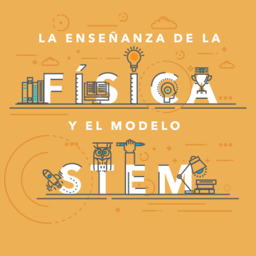 La enseñanza de la física y el modelo STEM