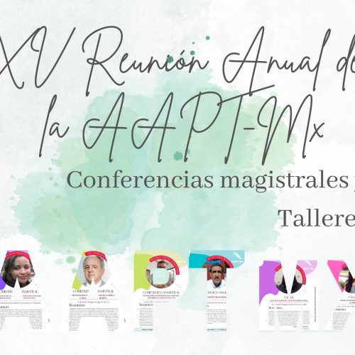 Conferencias magistrales y Talleres de la XV Reunión Anual de la AAPT-Mx