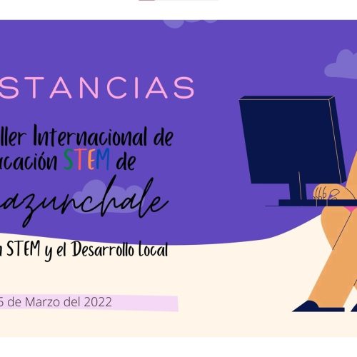Constancias del 3er. Taller Internacional de Educación STEM de Tamazunchale «Educación STEM y el Desarrollo Local»
